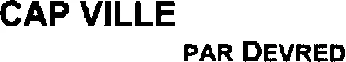 Cap Ville Par Devred est une marque déposée par DEVRED