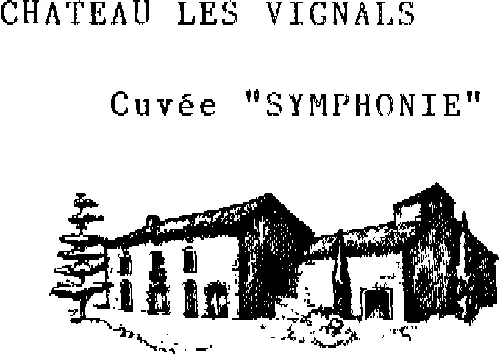 Chateau Les Vignals Cuvee "Symphonie" est une marque déposée par SCEA CHATEAU LES VIGNALS