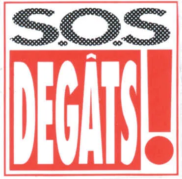 S.o.s. Degats! est une marque déposée par GROUPE APR (APR)