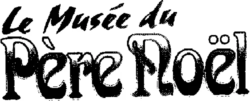 Le Musee Du Pere Noel est une marque déposée par ASS DES AMIS DU MEDIAMUSEE (MAISON DU PERE NOEL ET MEDIAMUSEE)