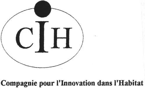 Cih Compagnie Pour L'innovation Dans L'habitat est une marque déposée par CIE POUR L'INNOVATION DANS L'HABITAT (CIH)