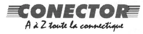 Conector A A Z Toute La Connectique est une marque déposée par CONECTOR