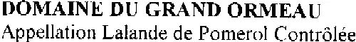 Domaine Du Grand Ormeau est une marque déposée par GFA J GARDE ET FILS