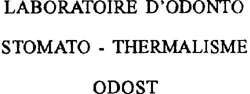 Laboratoire D'odonto Stomato - Thermalisme Odost est une marque déposée par LABORATOIRE D'ODONTO-STOMATOLOGIE THERMAL (ODOST)