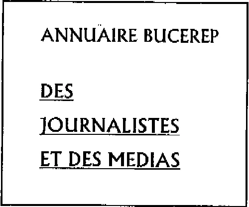 Annuaire Bucerep Des Journalistes Et Des Medias est une marque déposée par GROUPE BUCEREP (BUCEREP)