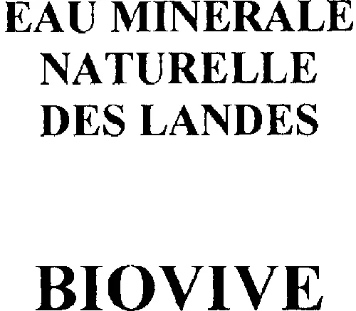 Eau Minerale Naturelle Des Landes Biovive est une marque déposée par COMPAGNIE GENERALE D'EAUX DE SOURCE (Source Alma)