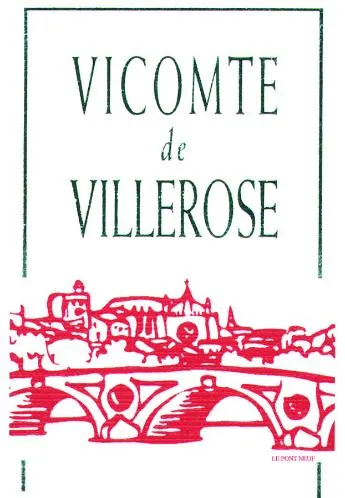 Vicomte De Villerose est une marque déposée par VIGNOBLES ARBEAU (ARBEAU-CLOS DE COUTINEL-CHAIS REUNIS)