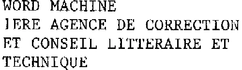 Word Machine 1Ere Agence De Correction Et Conseil Litteraire Et Technique est une marque déposée par LA MACHINE A MOTS (WORD MASTER)