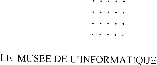 Le Musée De L'informatique est une marque déposée par MATHON MOTTE TECHNOLOGIES