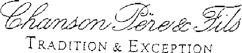 Chanson Père & Fils Tradition & Exception est une marque déposée par C.P.E.F. (Domaine Chanson)
