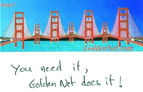 Http :// Goldennet. Com You Need It, Golden Net Does It ! est une marque déposée par GOLDEN NET