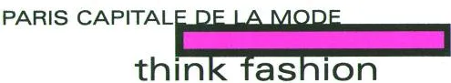 Paris Capitale De La Mode Think Fashion est une marque déposée par RAC RE-ACTIVE RP (RAC)
