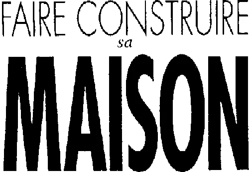 Faire Construire Sa Maison est une marque déposée par DE PARTICULIER A PARTICULIER - EDITIONS NERESSIS (PAP DE PARTICULIER A PARTICULIER)
