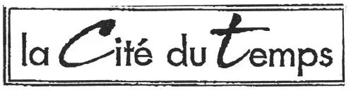 La Cité Du Temps est une marque déposée par MP 3