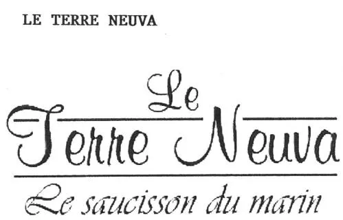Le Terre Neuva Le Saucisson Du Marin est une marque déposée par ROCHES BLANCHES