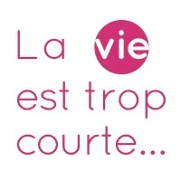 LA VIE EST TROP COURTE... logo